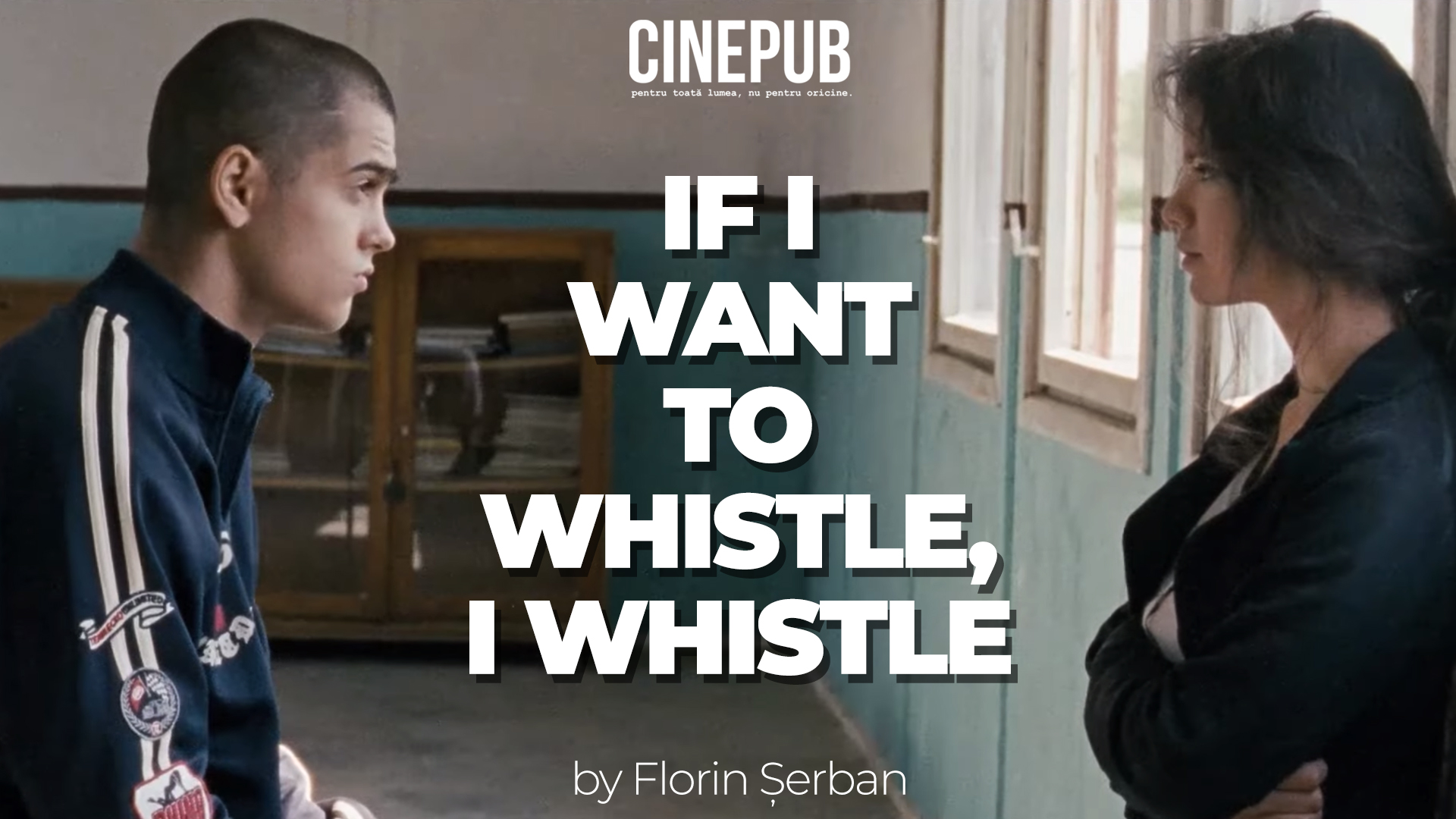 If I want to whistle, I whistle - by Florin Serban - feature film online on CINEPUB