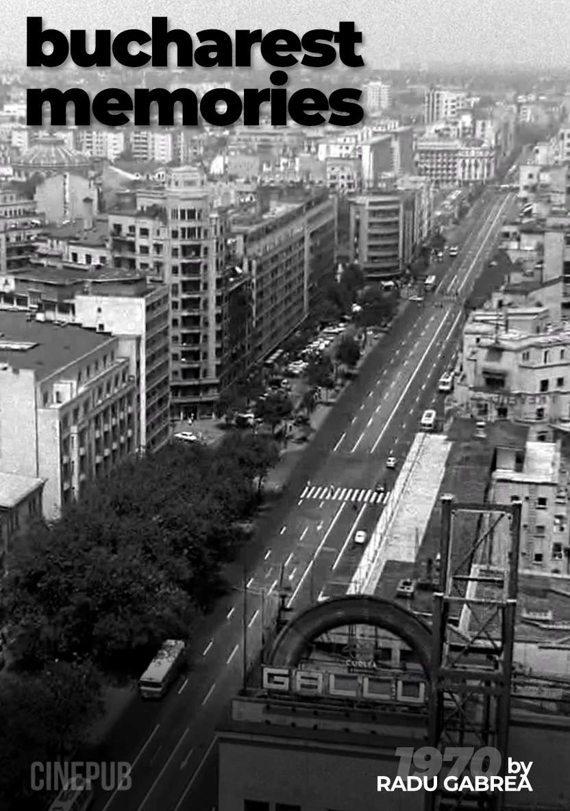 Bucharest Memory (1970) by Radu Gabrea - documentary film online on CINEPUB