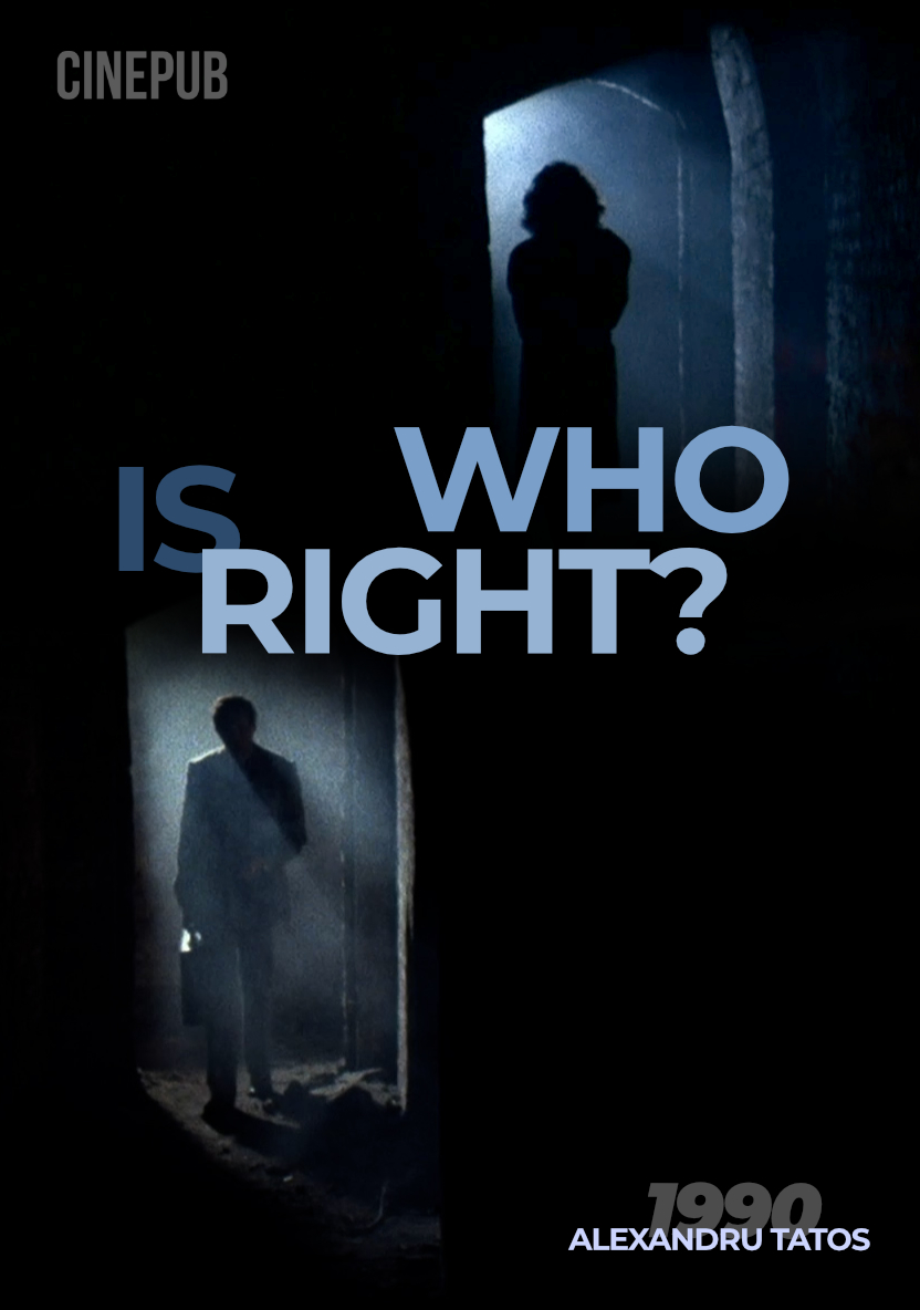 Who is right (1990) by Alexandru Tatos - drama film online on CINEPUB